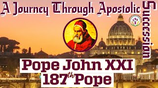 Pope JohnXXI 187th Pope A Journey Through Apostolic Succession [upl. by Ayidah933]