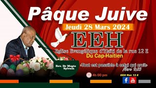 🔴 Service Pâque Juive  28 Mars 2024  EEH Rue 12E CapHaitien [upl. by Fernandez]