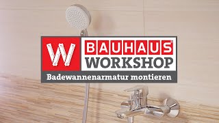 BadewannenArmatur montieren Anleitung  BAUHAUS Workshop [upl. by Agace]