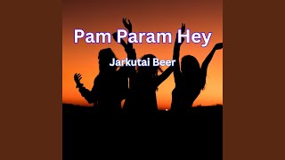 Pam Param Hey [upl. by Ahtelrac856]