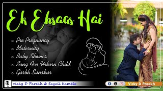 Ek Ehsaas Hai  Baby Shower Song  Maternity Song  Sayali Kamble Vicky D Parekh  Garbh Sanskar [upl. by Ahsele134]