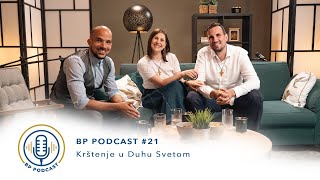 BP PODCAST 21 Tanja i Boris Biško  Krštenje u Duhu Svetom [upl. by Dawkins]