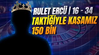 RULET ERCÜ  16  34 TAKTİĞİYLE KASAMIZ 150 BİN  rulet casino slot [upl. by Niabi]