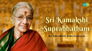 Sri Kamakshi Suprabhatham  M S Subbulakshmi Radha Vishwanathan  Carnatic Classical Music [upl. by Alyos]