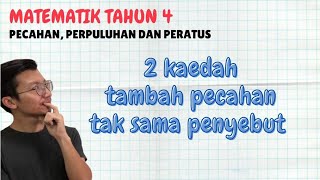 2 Kaedah Tambah Pecahan Tak Sama Penyebut  Matematik Tahun 4 [upl. by Shumway]