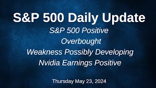 SampP 500 Daily Market Update for Thursday May 23 2024 [upl. by Nottus]