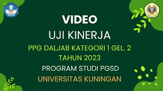 VIDEO UJI KINERJA UKIN PPG DALJAB 2023 UNIVERSITAS KUNINGAN [upl. by Aubin]