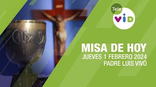 Misa de hoy ⛪ Jueves 1 Febrero de 2024 Padre Luis Vivó TeleVID MisaDeHoy Misa [upl. by Feeley98]