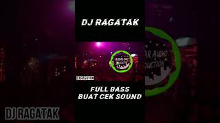 DJ RAGATAK FULL BASS BUAT CEK SOUND shorts [upl. by Ssor199]