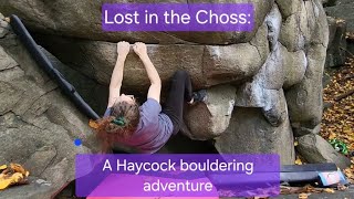 Lost in the Choss A Haycock bouldering adventure [upl. by Jasik]