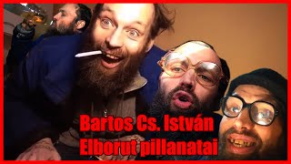 Bartos Cs István Elborult pillanatai [upl. by Showker]