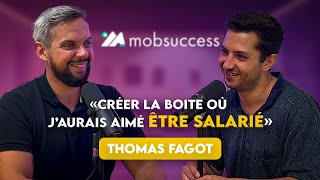 189 quotCréer la boite où j’aurais aimé être salarié”  Thomas Fagot Mobsuccess Group [upl. by Ennirroc]