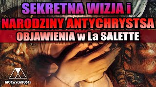 SEKRETNA WIZJA i NARODZINY ANTYCHRYSTSA OBJAWIENIA w La SALETTE cz 2 [upl. by Earal65]