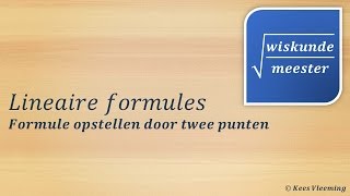 Lineaire formules opstellen door twee punten  Wiskundemeester [upl. by Oinotnanauj]