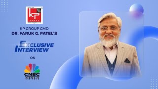 KP Group CMD Dr Faruk G Patel  1000 Cr QIP amp KPIGEL  Net Debt Zero Standalone  CNBC Awaaz [upl. by Nilorac213]