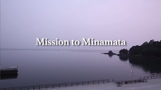 Mission to Minamata [upl. by Wallis]