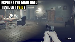 Explore The Main Hall  Resident Evil 7 [upl. by Anilad]