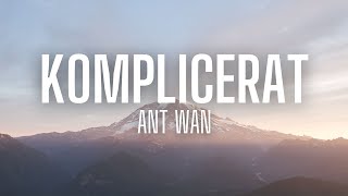 Ant Wan  Komplicerat lyrics [upl. by Heyra]