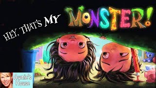 📚 Kids Book Read Aloud HEY THATS MY MONSTER by Amanda Noll and Howard McWilliam [upl. by Darnok]