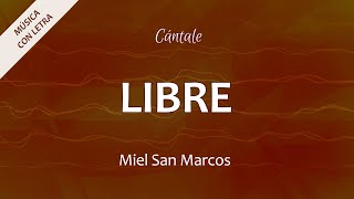 C0336 LIBRE  Miel San Marcos Letra [upl. by Caves]