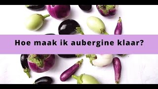 Hoe maak ik aubergine klaar [upl. by Pardner373]