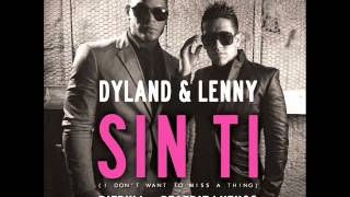 Sin Ti I Dont Want to Miss a Thing Remix  Pitbull amp Beatriz Luengo  Dyland amp Lenny Ft Dj Chavi [upl. by Haugen]