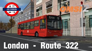 OMSI 2  Addon London  Route 322  ADL Enviro200 [upl. by Rednaeel622]