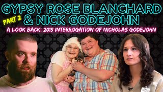 PT 2 Nick Godejohn’s 2015 Interrogation  GYPSY ROSE BLANCHARD [upl. by Melleta]