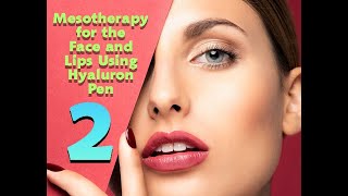 Mesotherapy for the Face and Lips Using Hyaluron Pen  part 2 [upl. by Asirral]