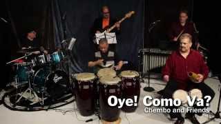 Chembo and Friends  Oye Como Va [upl. by Payton]