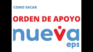 COMO SACAR ORDEN DE APOYO O AUTORIZACIÓN EN LA NUEVA EPS VIA VIRTUAL [upl. by Yhtrod]