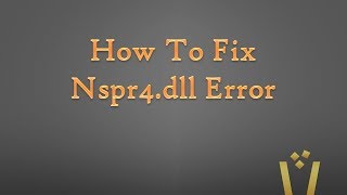 How To Fix Nspr4dll Error [upl. by Ruhtracm]