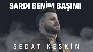 Sedat KESKİN  Sardi Benum Başumi Sevda Rüzgarı  2017 [upl. by Sirehc]