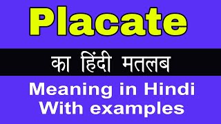 Placate Meaning in HindiPlacate का अर्थ या मतलब क्या होता है [upl. by Dyal]