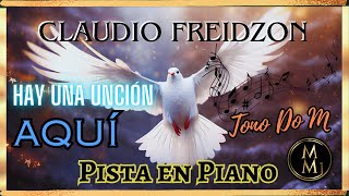 Hay una unción aquí Claudio FreidzonPista en PianoTono Do M [upl. by Ogires]