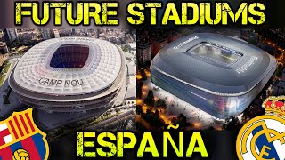 Future Spain Stadiums  Futuros Estadios Españoles 🏆Real Madrid🏆 [upl. by Ardnic]