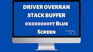 DRIVER OVERRAN STACK BUFFER 0x000000f7 Blue Screen on Windows 1110 [upl. by Guthry]