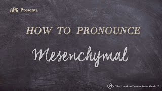 How to Pronounce Mesenchymal Real Life Examples [upl. by Theron596]