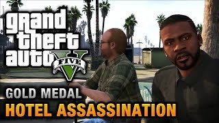 GTA 5  Mission 33  Hotel Assassination 100 Gold Medal Walkthrough [upl. by Blythe762]