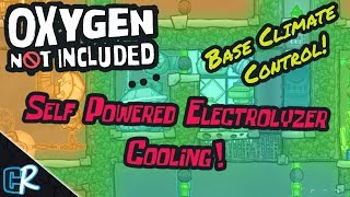 Self Powered Electrolyzer Cooling Systems  Climate Control 4 Your Base  Oxygen Not Included Guide [upl. by Saxon]