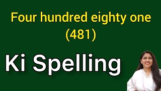 Four hundred eighty one spelling  Four hundred eighty one spelling  Char sau ikyaasi ki spelling [upl. by Latsyc612]