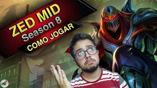 COMO JOGAR DE ZED MID NA SEASON 8  League of Legends [upl. by Nebra]