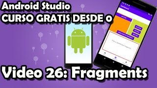 CURSO COMPLETO ANDROID STUDIO 26 Fragments  explicación desde cero  Fragment vs Activity [upl. by Selina]