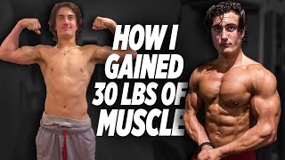 How I Gained 30 LBS of Muscle NATURALLY [upl. by Zela]