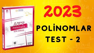 2023  345 AYT MATEMATİK SORU BANKASI ÇÖZÜMLERİ  POLİNOMLAR TEST 2 [upl. by Edwyna240]