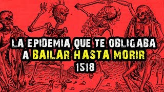 La epidemia que te obligaba a bailar hasta morir 1518 [upl. by Enirolf]