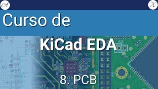 8 Creando PCB desde cero del esquemático kicad 5 [upl. by Shayla]