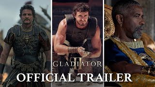 Gladiator II  Official Trailer 2024 Movie  Paul Mescal Pedro Pascal Denzel Washington [upl. by Vachill]