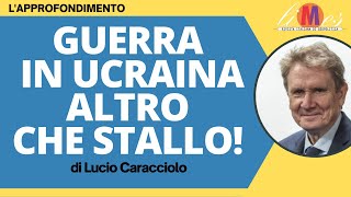 Guerra in Ucraina altro che stallo  Lapprofondimento di Lucio Caracciolo [upl. by Matthaus521]