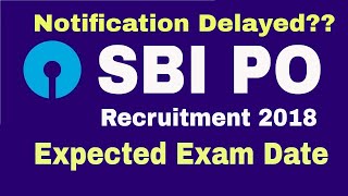 SBI PO 2018 Expected Time for Notification and Exam Dates [upl. by Nylirehs]